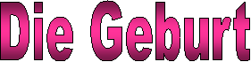Die Geburt