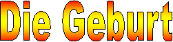 Die Geburt